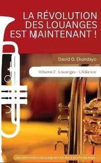 LA RÉVOLUTION DE LA LOUANGES EST MAINTENANT Volume 2
