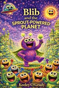 Blib and the Sprout-Powered Planet