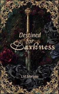 Destined for Darkness