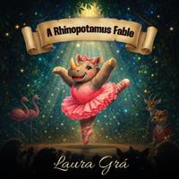 A Rhinopotamus Fable