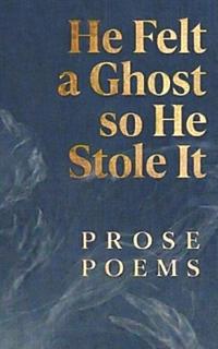 He Felt a Ghost, So He Stole It