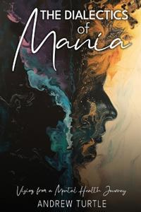 The Dialectics Of Mania