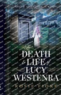 The Death & Life of Lucy Westenra