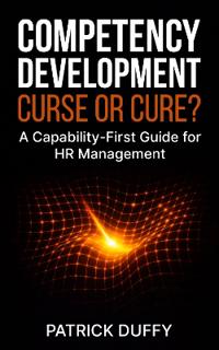 Competency Development: Curse or Cure?