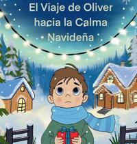 El Viaje de Oliver a la Calma Navideña