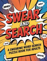 Swear and Search | A Swearing Word Search Puzzle Book for Adults
