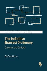 The Definitive Gramsci Dictionary