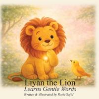 Liyan the Lion Learns Gentle Words