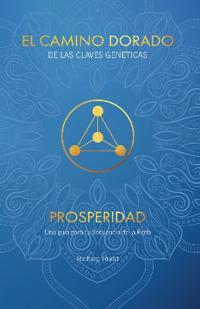 EL CAMINO DORADO DE LAS CLAVES GENÉTICAS: PROSPERIDAD