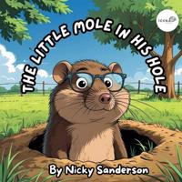 The Little Mole In His Hole