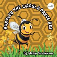 Burtley the Waggle Dance Bee