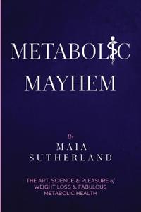 Metabolic Mayhem