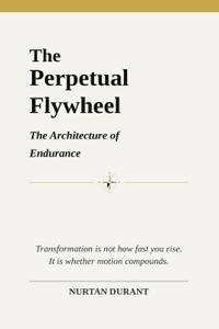 The Perpetual Flywheel