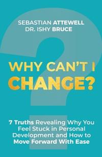 Why Can't I Change?
