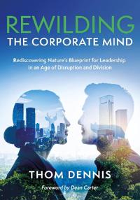 REWILDING THE CORPORATE MIND