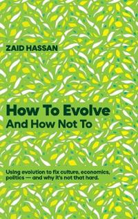 How To Evolve and How Not To