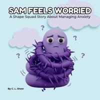 Sam Feels Worried