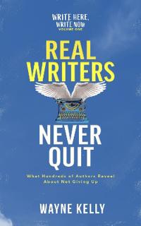 Real Writers Never Quit