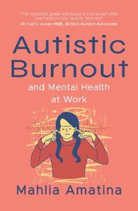 Autistic Burnout & Mental Health at Work