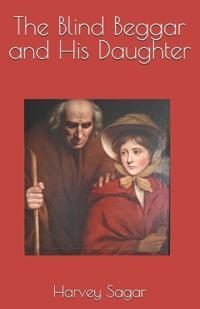 The Blind Beggar and His Daughter