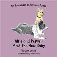 Alfie and Pepper Meet the New Baby