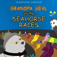 Grandpa Seal at the Seahorse Races