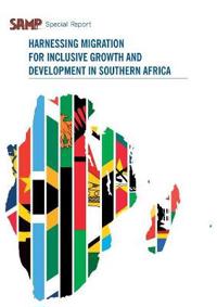 Harnessing Migration for Inclusive Growth and Development in Southern Africa