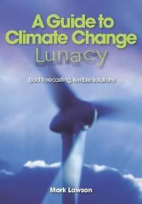 A Guide to Climate Change Lunacy