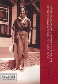 Maori and Aboriginal Women in the Public Eye