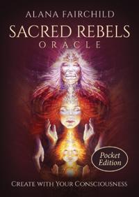 Sacred Rebels Oracle - Pocket Edition: Create with Your Consciousness
