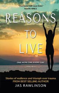 Reasons to Live: One More Day, Every Day