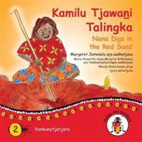Bokomslag för "Kamilu Tjawani Talingka - Nana Digs In The Red Sand"