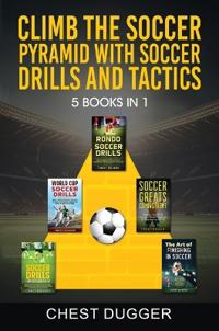 Bokomslag för "Climb the Soccer Pyramid with Soccer Drills and Tactics"
