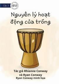 How A Drum Works - Nguyên lý ho?t d?ng c?a tr?ng