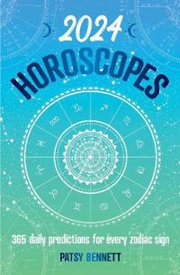 2024 Horoscopes: 365 daily predictions for every zodiac sign