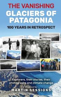 The Vanishing Glaciers of Patagonia