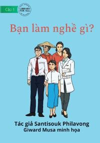 What Is Your Job? - B?n làm ngh? gì?