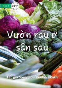 Vegetable Garden In My Backyard - Vu?n rau ? sân sau
