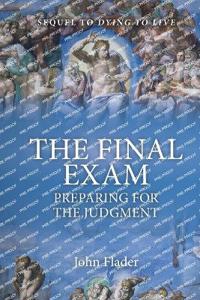 THE FINAL EXAM, Preparing for the Judgment