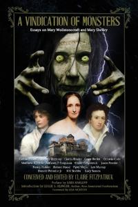 A Vindication of Monsters: Essays on Mary Wollstonecraft and Mary Shelley