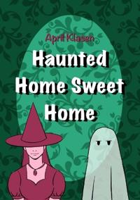 Haunted Home Sweet Home
