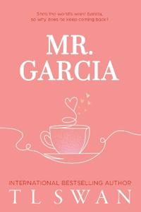 Mr. Garcia (Mr. Series Book 3)