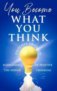 You Become What You Think