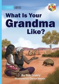 What Is Your Grandma Like?