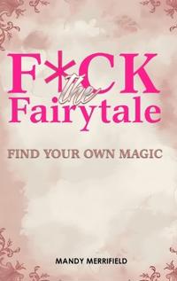 F*ck The Fairytale
