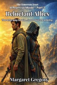 A Promise Made Part 2 - Reluctant Allies