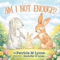 Am I Not Enough?