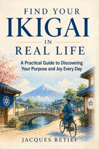 Find Your Ikigai in Real Life