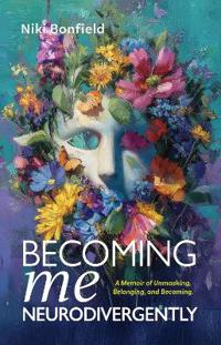 Becoming Me, Neurodivergently