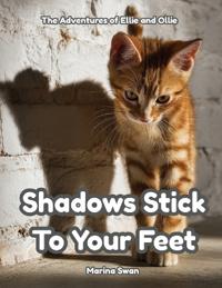 Shadows Stick to Your Feet